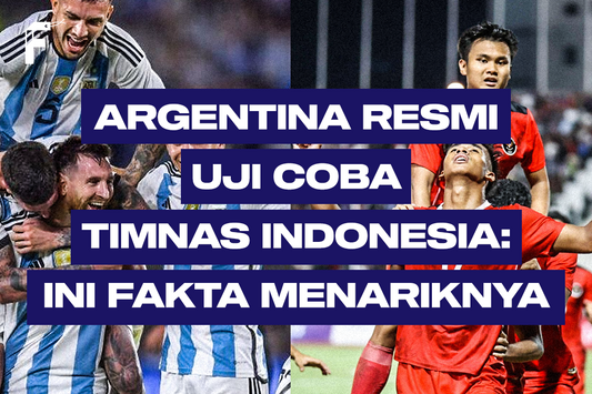 Fakta Menarik Argentina vs Indonesia FanGir