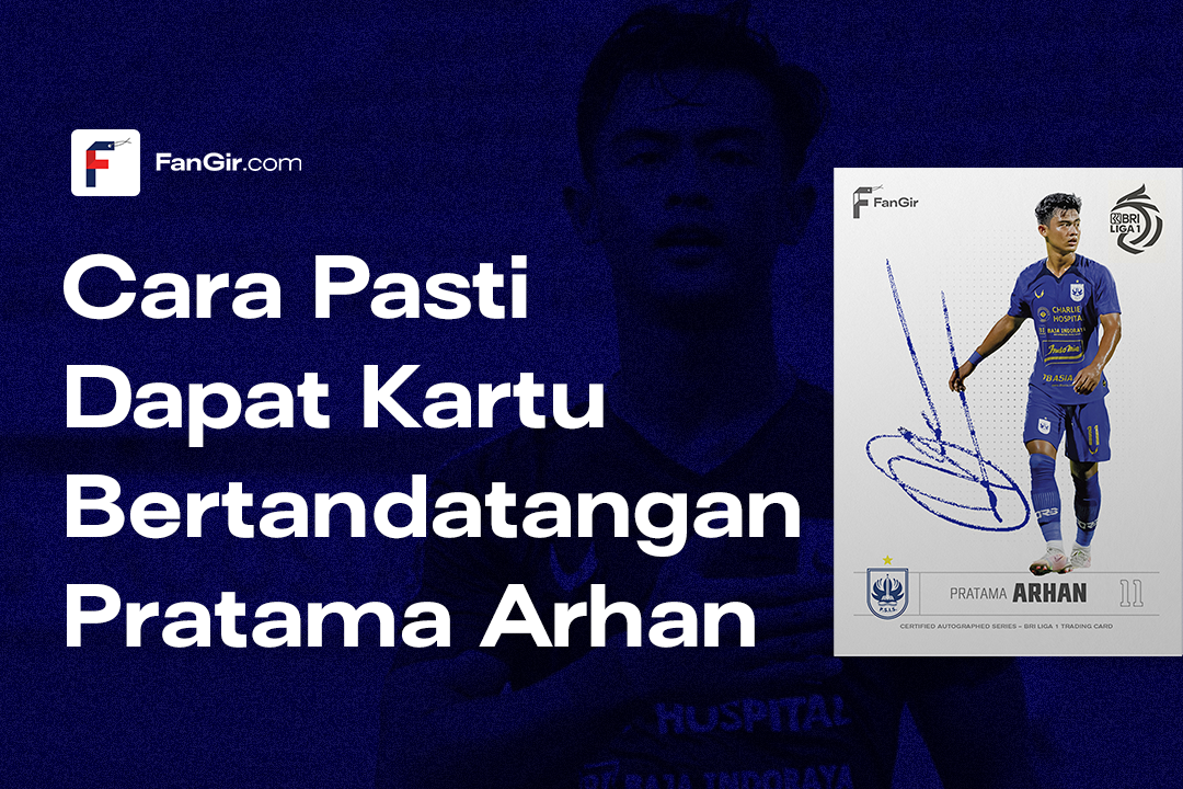 Cara Pasti Dapat Kartu Bertandatangan Pratama Arhan