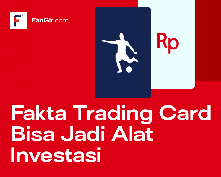 Fakta Trading Card Bisa Jadi Investasi by FanGir