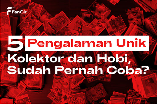 Pengalaman Unik Kolektor dan Hobi