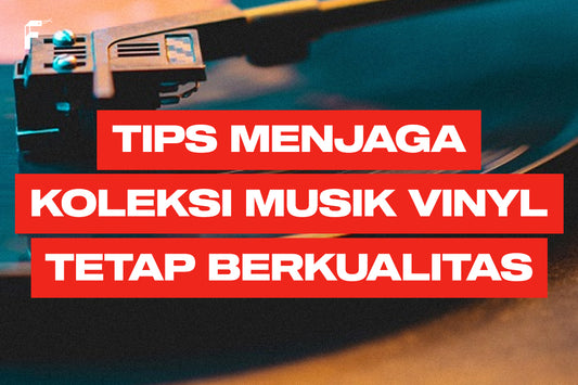 Tips menjaga vinyl berkualitas FanGir