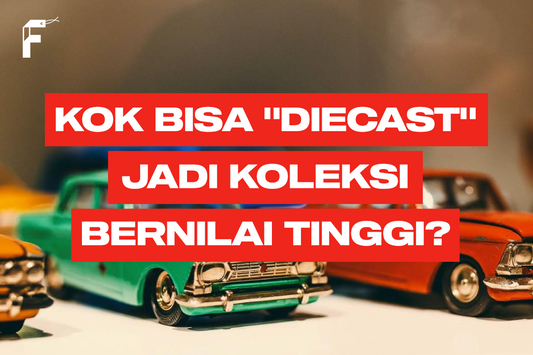 Diecast jadi koleksi bernilai FanGir