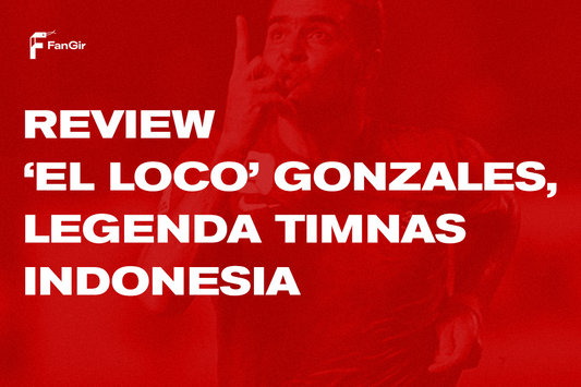 Review El Loco Gonzales Legenda Timnas